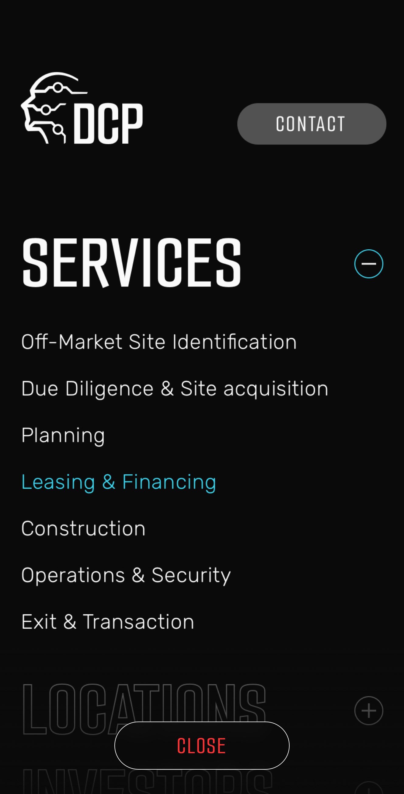 Über das Menü der mobilen Website für "DCP" können Sie die Dienstleistungen für Rechenzentren erkunden: Identifizierung marktferner Standorte, Due Diligence und Standortakquisition, Planung, Leasing und Finanzierung, Bau, Betrieb und Sicherheit sowie Exit und Transaktion. Arbeiten Sie noch heute mit uns zusammen.